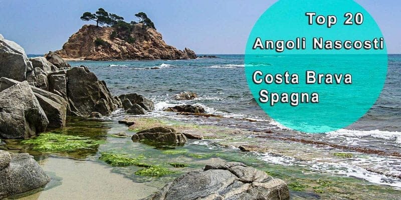 Top 20 Angoli Nascosti Costa Brava Spagna